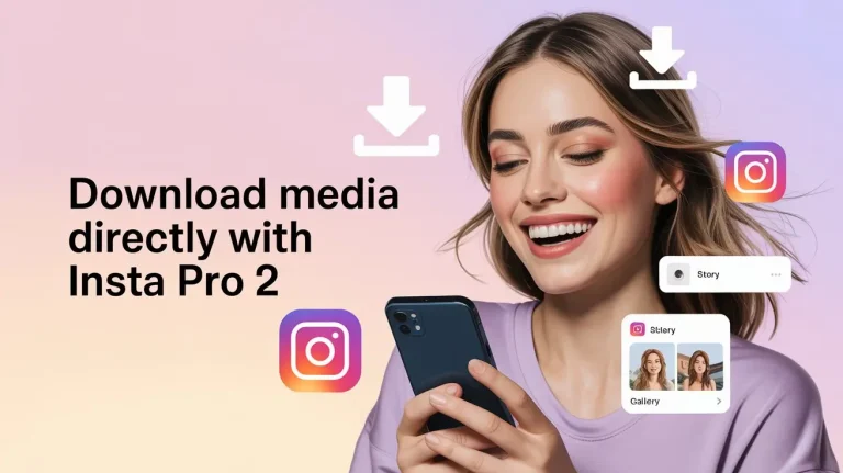 Download Media Directly with Insta Pro 2